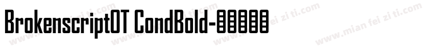 BrokenscriptOT CondBold字体转换